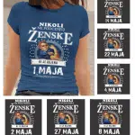 Majica Po Naročilu - Ne Podcenjuj Ženske Maj — tisk na majico