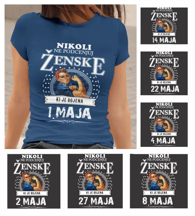 Majica Po Naročilu - Ne Podcenjuj Ženske Maj — tisk na majico