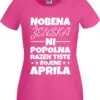 Nobena Ženska Ni Popolna - April — tisk na majico