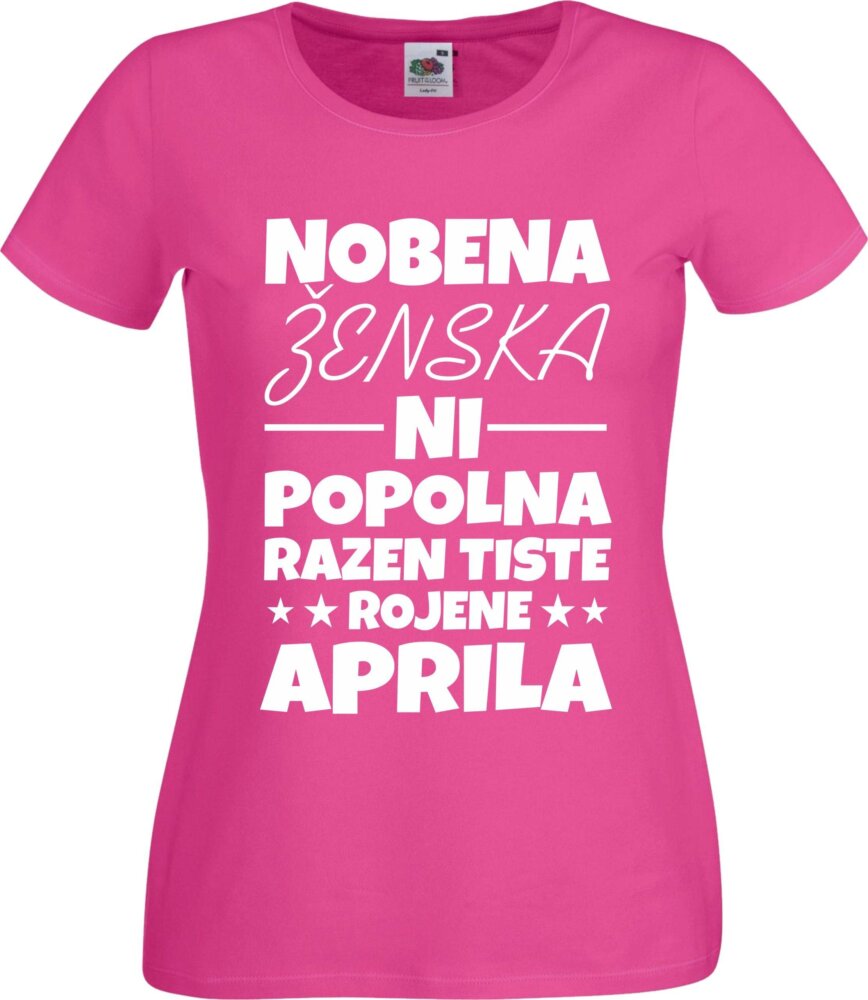 PS-SLO-PONOSNA-ZENA-APRILA-OLD Nobena Ženska Ni Popolna - April — tisk na majico