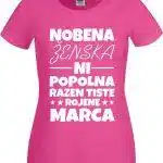 Majica Nobena Ženska Ni Popolna - Marca — tisk na majico
