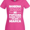 Majica Nobena Ženska Ni Popolna - Marca — tisk na majico