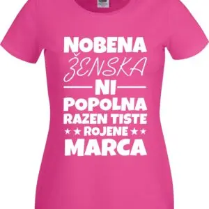 Majica Nobena Ženska Ni Popolna - Marca — tisk na majico