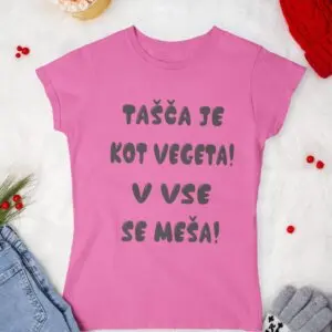 Majico - Tašča je kot vegeta v vse se zmeša — tisk na majico