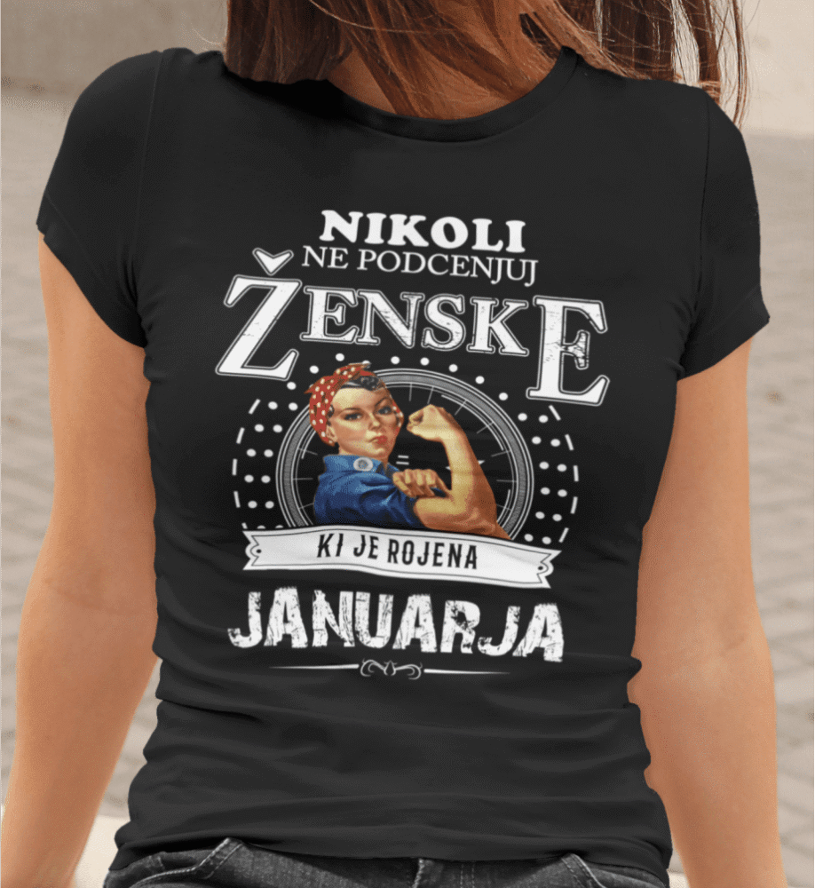 Majica Ne Podcenjuj Ženske - Januar — različica 3