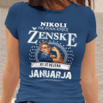 Majica Ne Podcenjuj Ženske - Januar — tisk na majico