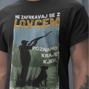 Majica Ne Zafrkavaj Se Z Lovcem — detajl natisa