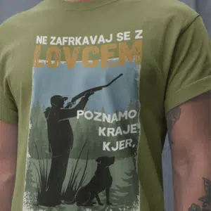 Majica Ne Zafrkavaj Se Z Lovcem — tisk na majico