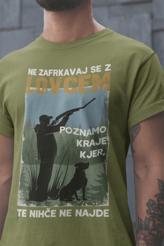 Majica Ne Zafrkavaj Se Z Lovcem — tisk na majico
