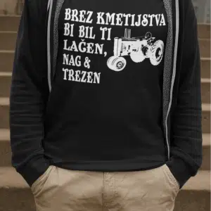 Majica Brez Kmetijstva Bi Bil Ti Lačen Nag In Trezen — tisk na majico
