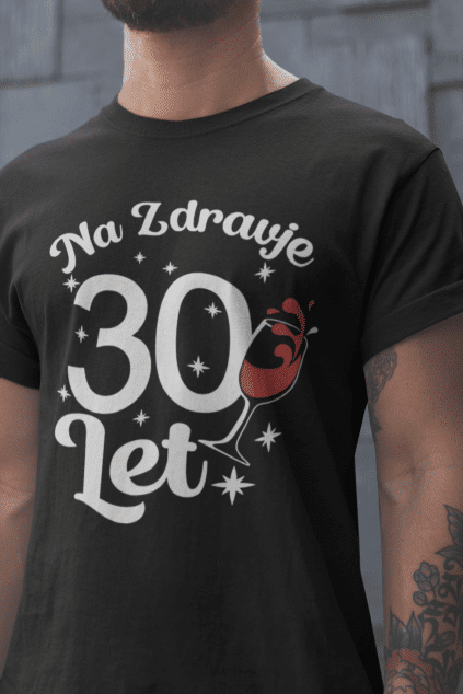Majica Na Zdravlje 30 — tisk na majico