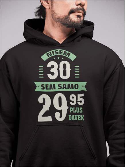 Kapucar Nisem 30, Sem 29,95 Plus Davek — tisk na majico