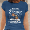 Majica Ne Podcenjuj Ženske Februar — tisk na majico