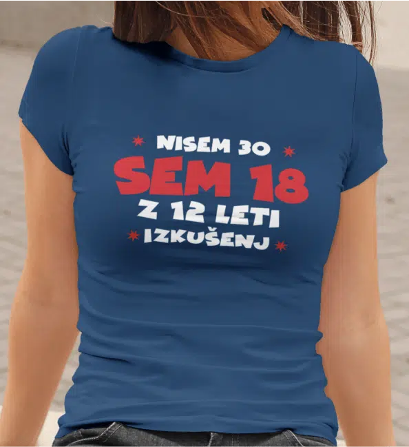Majica Nisem 30, Sem 18 Z 12 Leti Izkušenj — različica 3
