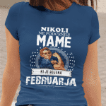 Majica Ne Podcenjuj Mame Februarja — tisk na majico
