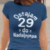 Majica Ostajam 29 Do Nadaljnjega — tisk na majico