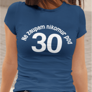 Ne Zaupam Nikomur Pod 30 [Starost po želji] — tisk na majico