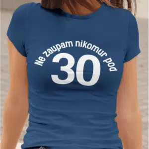 Ne Zaupam Nikomur Pod 30 [Starost po želji] — tisk na majico