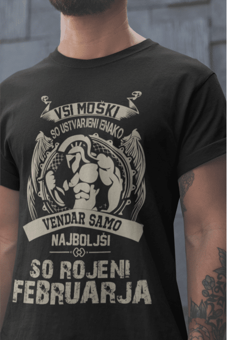 Majica Samo Najboljši So Rojeni Februarja — tisk na majico