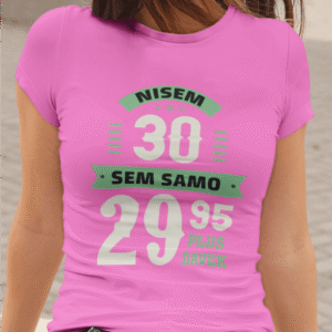 Majica Nisem 20, Sem 29,95 Plus Davek — detajl natisa
