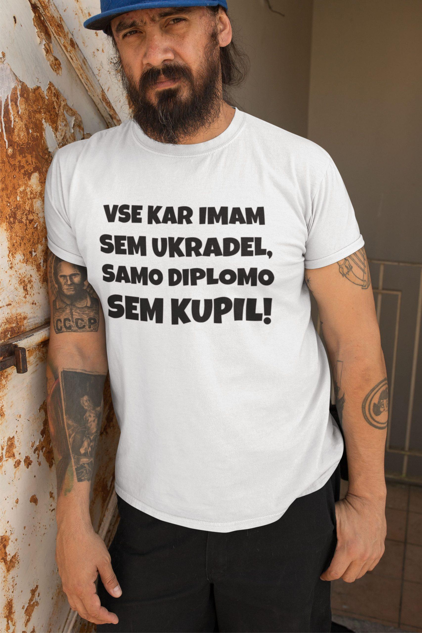 Majica - Vse kar imam sem ukradel, samo diplomu sem kupil — tisk na majico