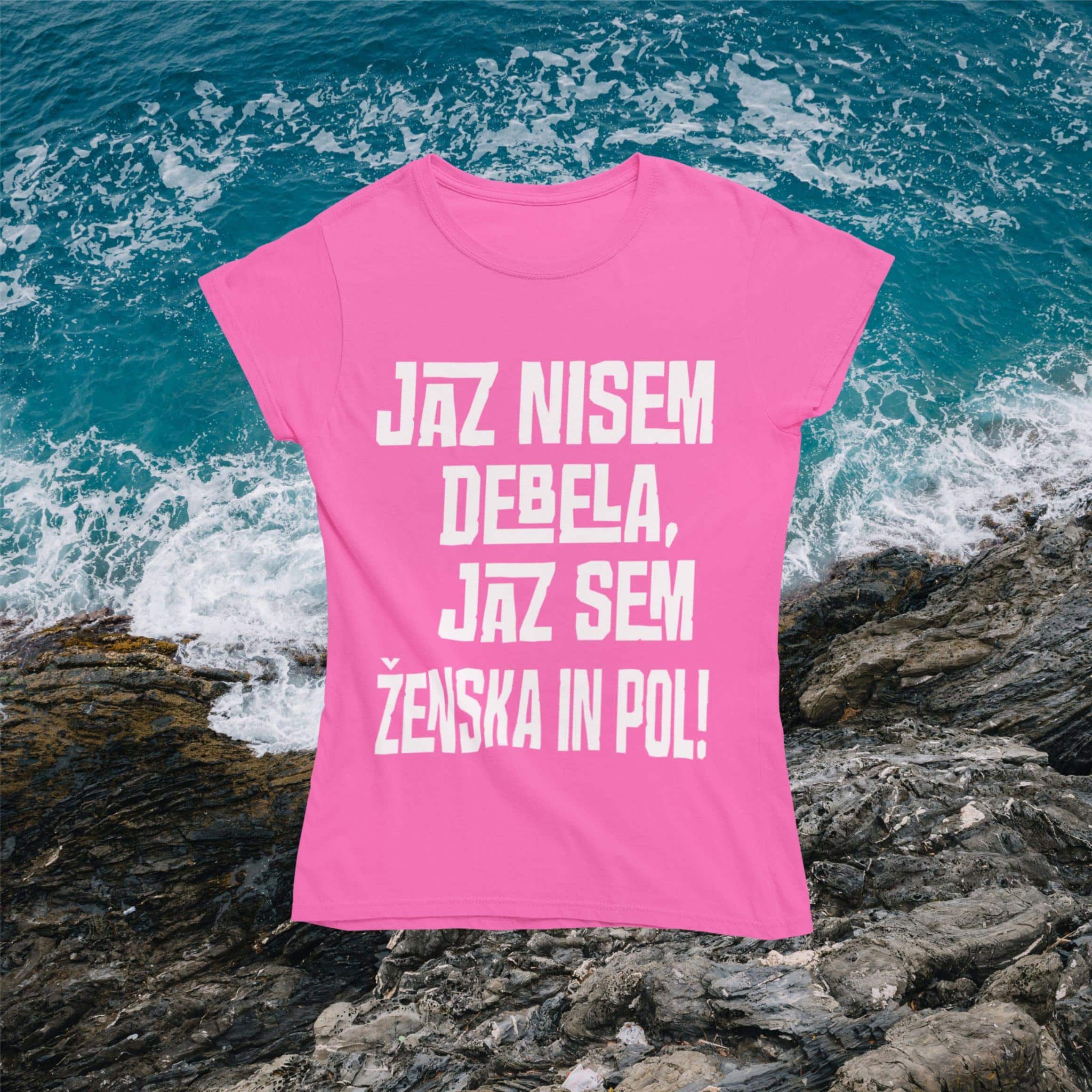 Majica - Jaz nisem debela jaz sem ženska in pol — tisk na majico
