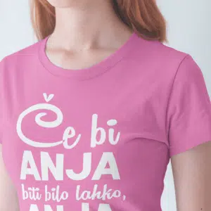 Majica Če Bi Bilo Lahko - Anja — tisk na majico