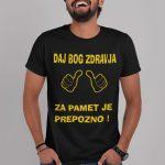 Majica Bog Daj Zdravja Za Pamet Je Prepozno — tisk na majico