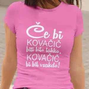 Majica - Če bi KOVAČIČ biti bilo lahko,KOVAČIČ bil bi vaskdo — tisk na majico