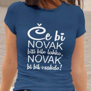 Majica - Če bi NOVAK biti bilo lahko, NOVAK bil bi vaskdo — tisk na majico