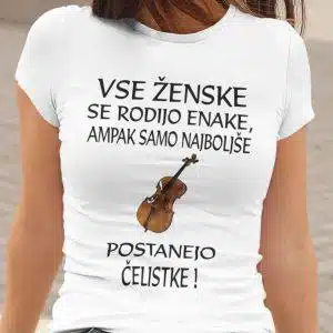 Majica - Najboljše Postanejo Čelistke — tisk na majico