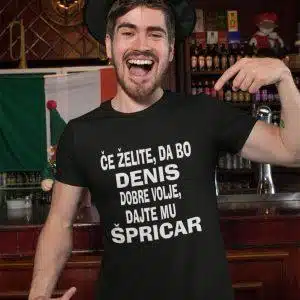 Če želite, da bo [IME] dobre volje dajte mu ŠPRICAR — tisk na majico