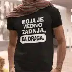 Majica - Moja je vedno zadnja da draga — tisk na majico