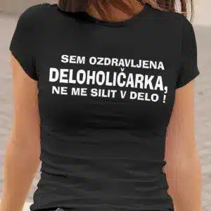 Majica - Deloholičarka — tisk na majico