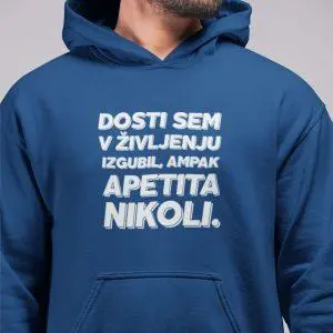 Jopica - Dosti sem v življenju izgubil, ampak apetita nikoli — tisk na majico