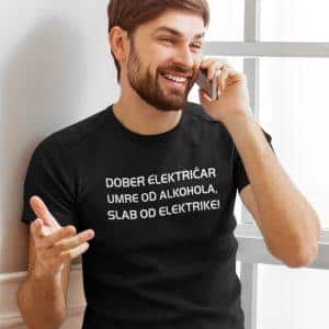 Majica - Dober električar umre od alkohola,slab od elektrike — tisk na majico