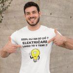 Majica - Gospa, kaj vam bo luč ELEKTRIČAR lahko to v temi — tisk na majico