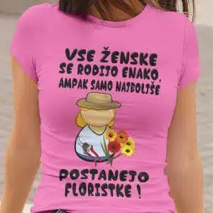 Majica - Tako izgleda najboljša Floristka — tisk na majico