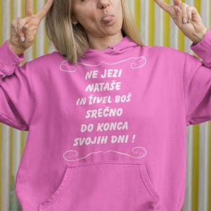 Jopica - Ne jezi Nataše in živel boš srečno do konca svojih dni — tisk na majico