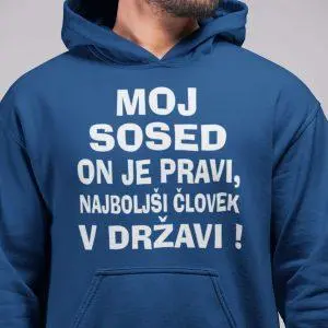 Jopica - Moj sosed on je pravi, najboljši človek v državi — tisk na majico