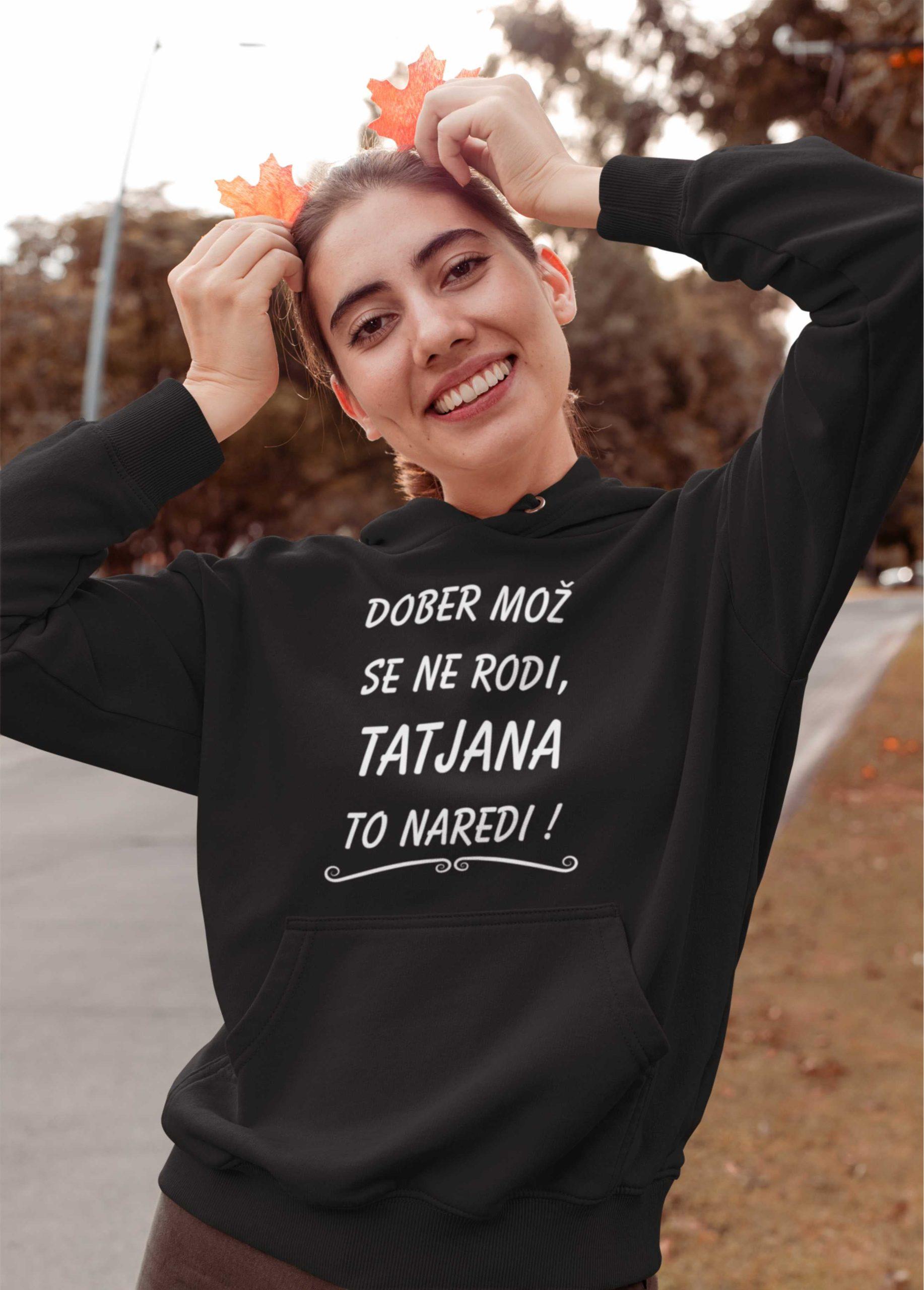 Jopica - Dober mož se ne rodi, Tatjana to naredi — tisk na majico