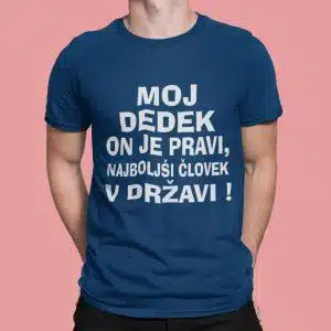 Majica - Moj dedek on je pravi najboljši človek v državi — tisk na majico