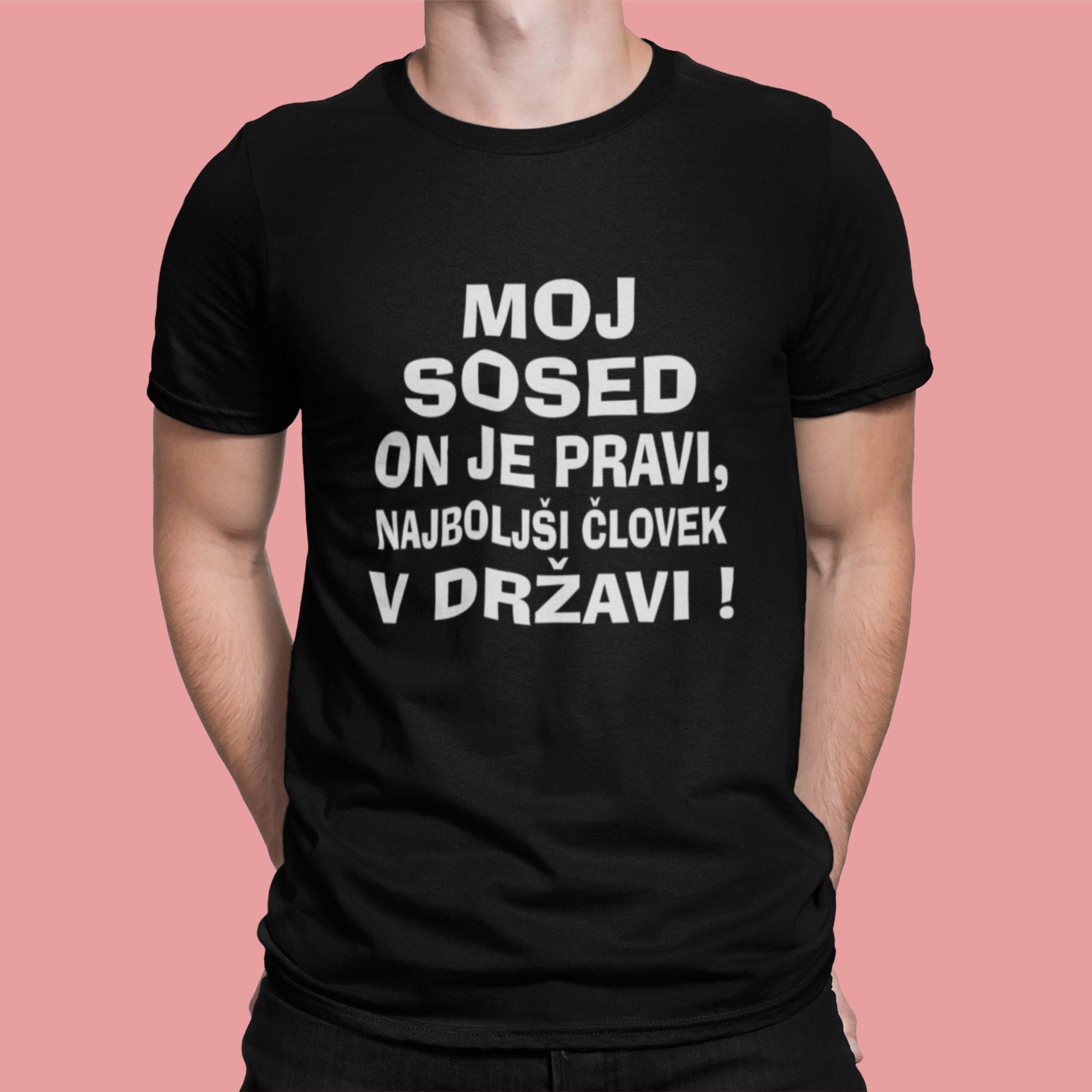 Majica - Moj sosed on je pravi najboljši človek v državi — tisk na majico