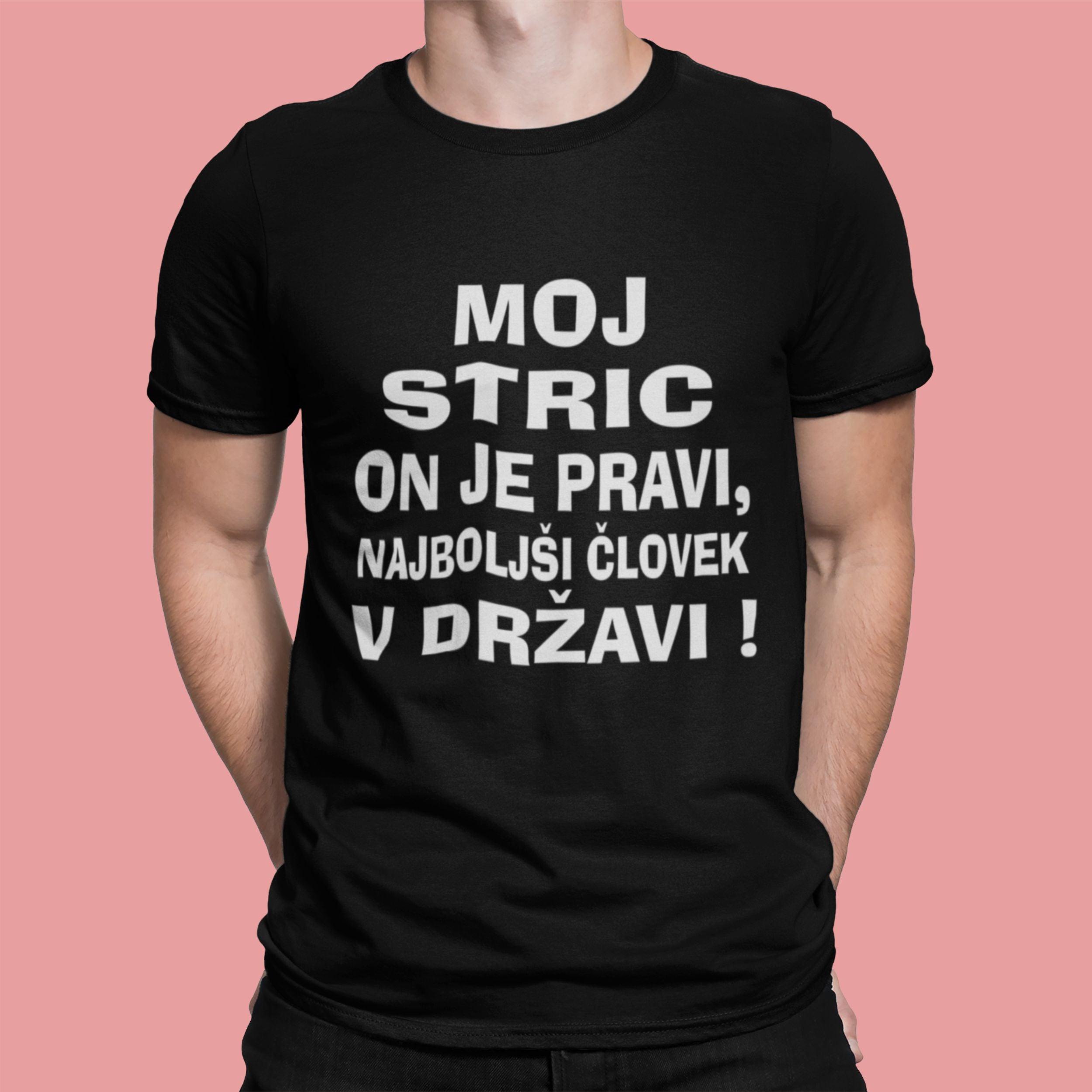 Majica - Moj stric on je pravi najboljši človek v državi — tisk na majico