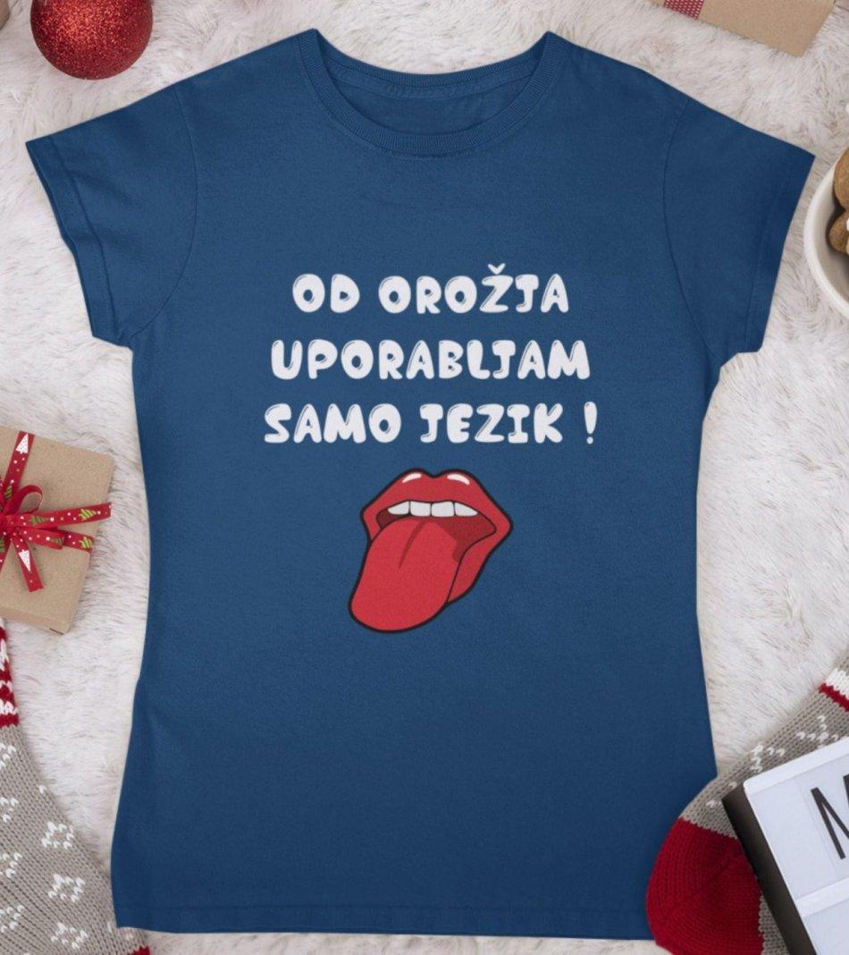Od Orožja Uporabljam Samo Jezik — tisk na majico