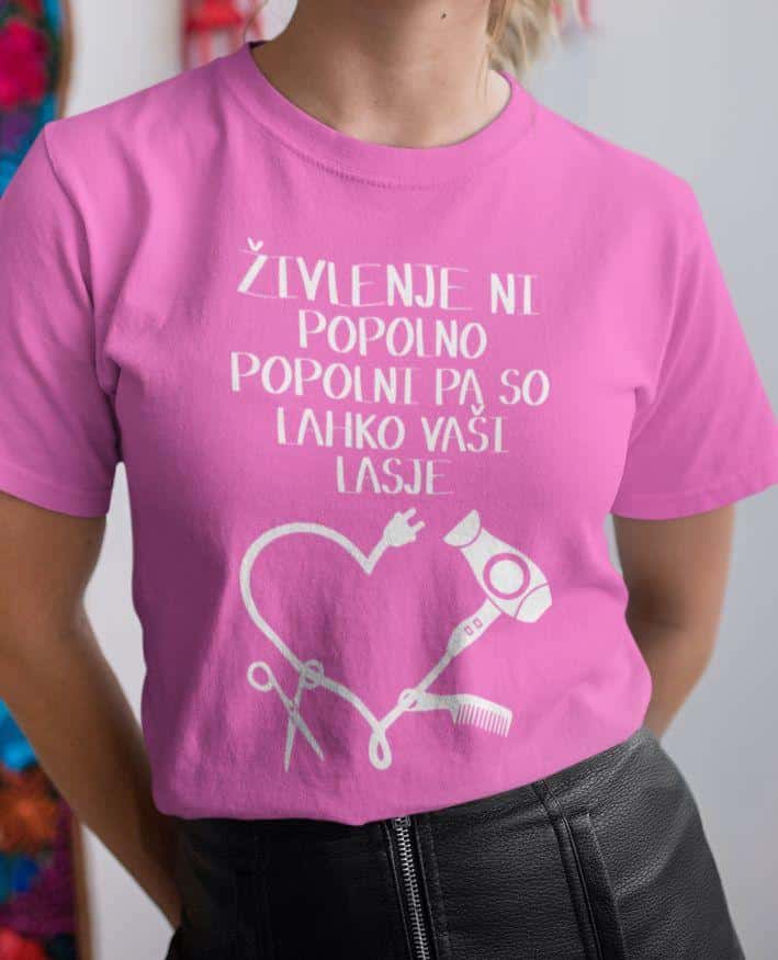 Majica Živlenje Ni Popolno, Popolni Pa So Lahko Vaši Lasje — tisk na majico