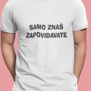Majica Samo Znaš Zapovidavate — tisk na majico