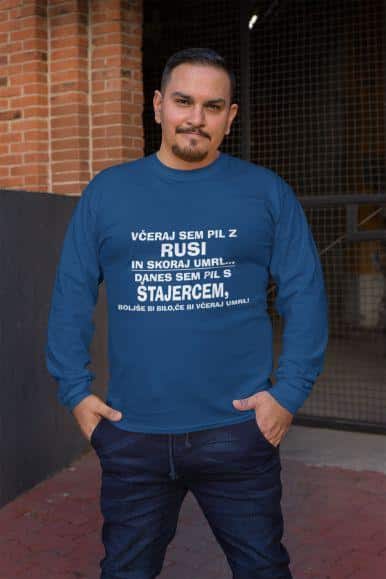 Včeraj Sem Pil Z Rusi In Skoraj Umrl, Danes Sem Pil S Štajercem... — različica 6