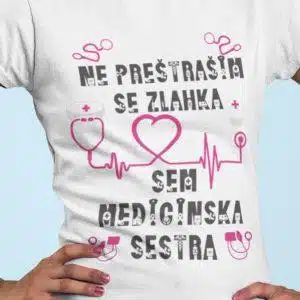 Majica Ne Prestrašim Se Zlahka Sem Medicinska Sestra — tisk na majico