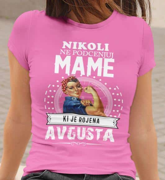 Majica Ne Podcenjuj Mame - Avgusta — različica 3